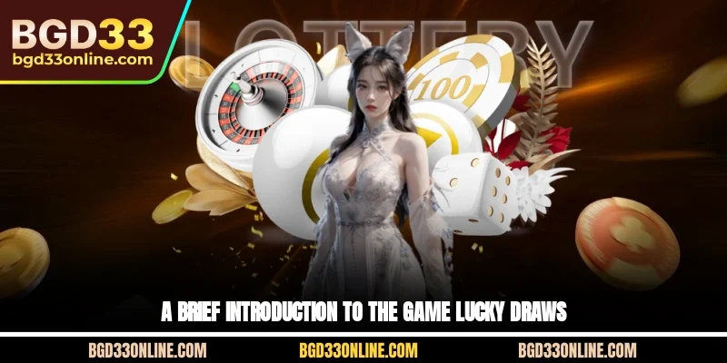 A brief introduction to the game Lucky Draws