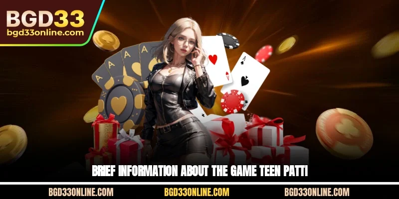 Brief information about the game Teen Patti