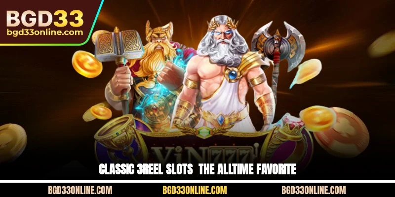 Classic 3-Reel Slots - The All-Time Favorite