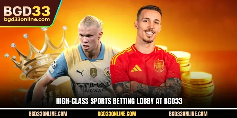 High-Class Sports Betting Lobby at BGD33