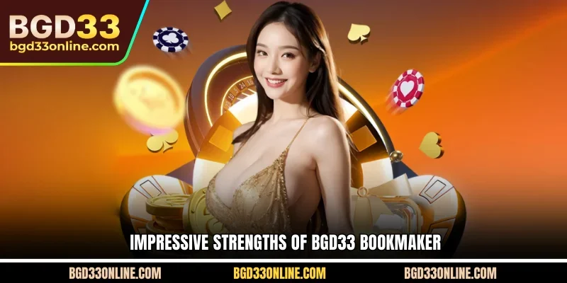 Impressive Strengths of BGD33 Bookmaker