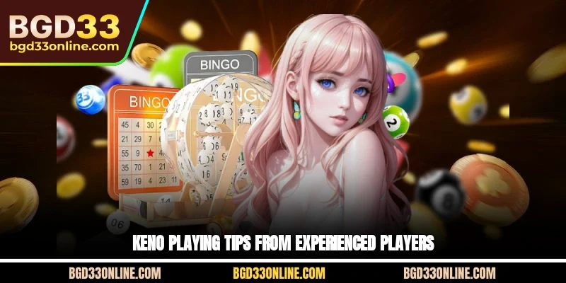 Keno playing tips from experienced players