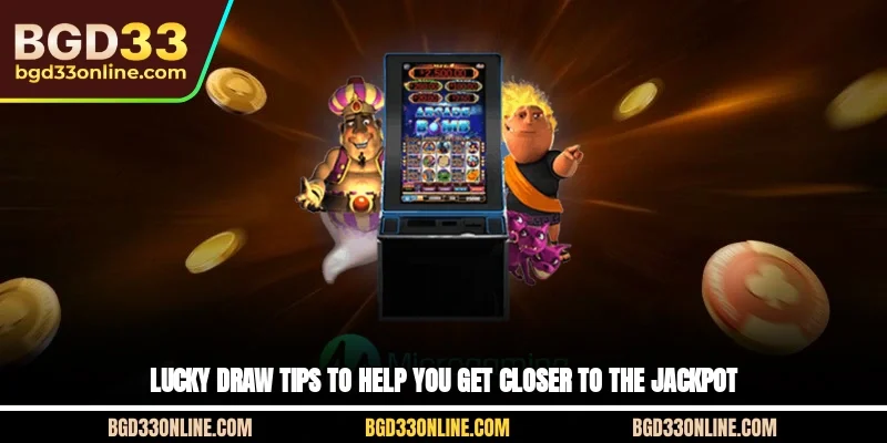 Lucky draw tips to help you get closer to the Jackpot