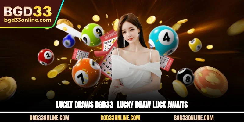 Lucky Draws BGD33 - Lucky Draw, Luck Awaits