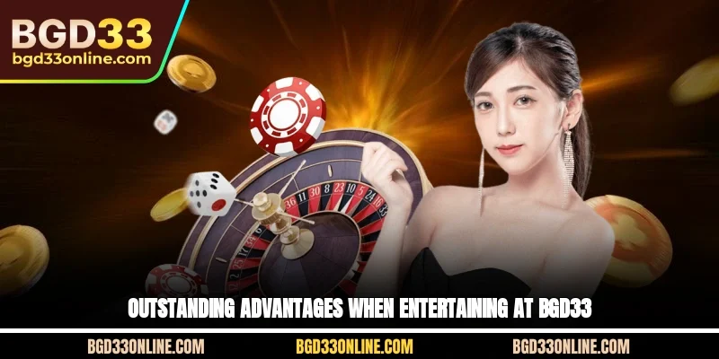 Outstanding advantages when entertaining at BGD33