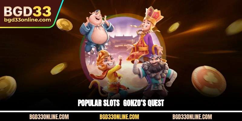 Popular slots - Gonzo’s Quest