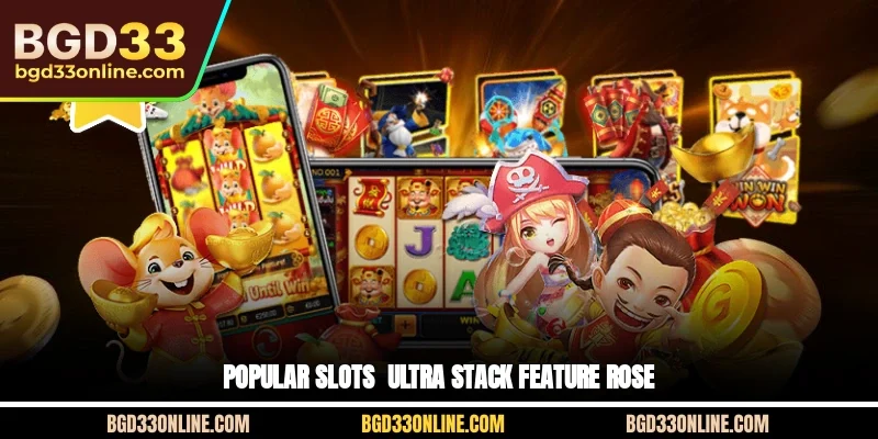 Popular slots - Ultra Stack Feature Rose