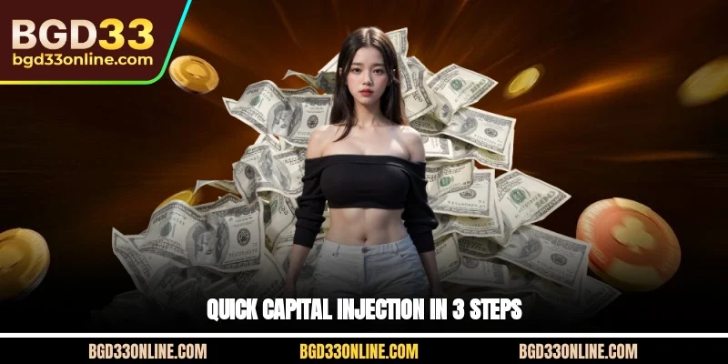 Quick capital injection in 3 steps