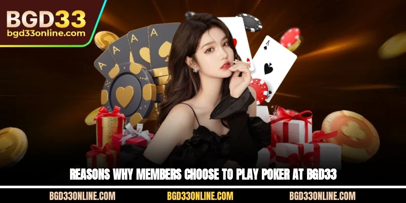 Reasons why members choose to play Poker at BGD33