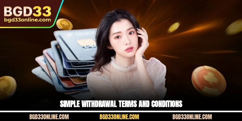 Simple Withdrawal terms and conditions
