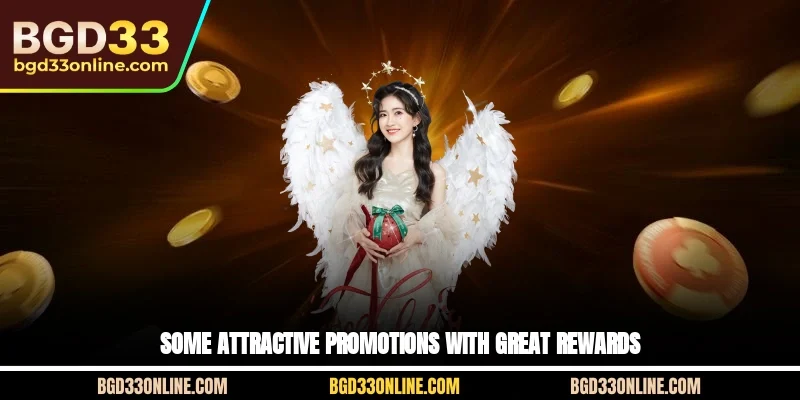 Some attractive promotions with great rewards