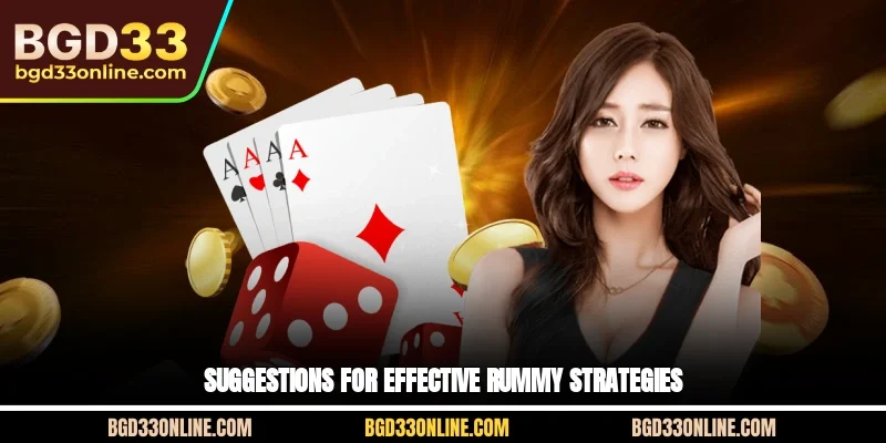 Suggestions for effective Rummy strategies