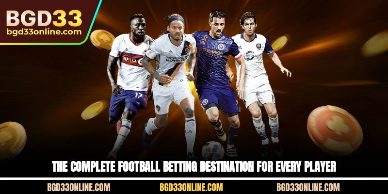 The complete football betting destination for every player