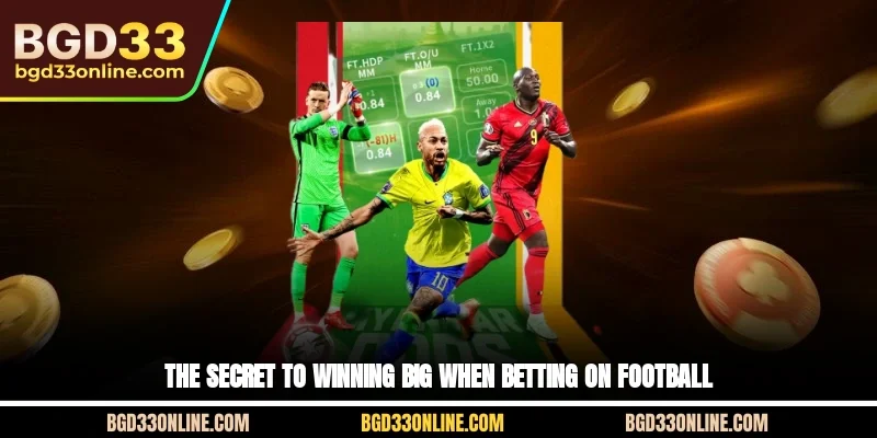 The secret to winning big when betting on football