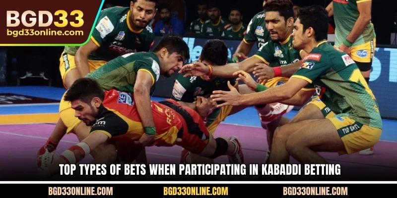 Top types of bets when participating in Kabaddi Betting