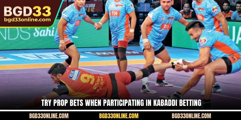 Try prop bets now when participating in Kabaddi Betting