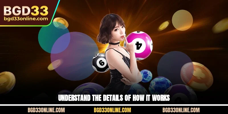 Understand the details of how it works